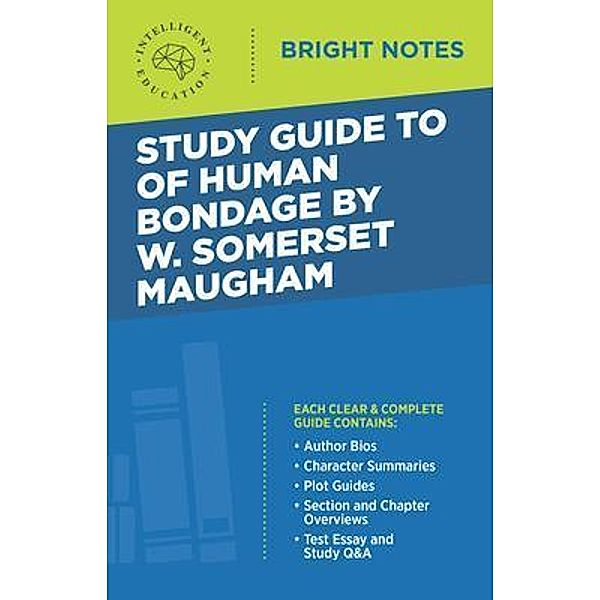 Study Guide to Of Human Bondage by W Somerset Maugham / Bright Notes