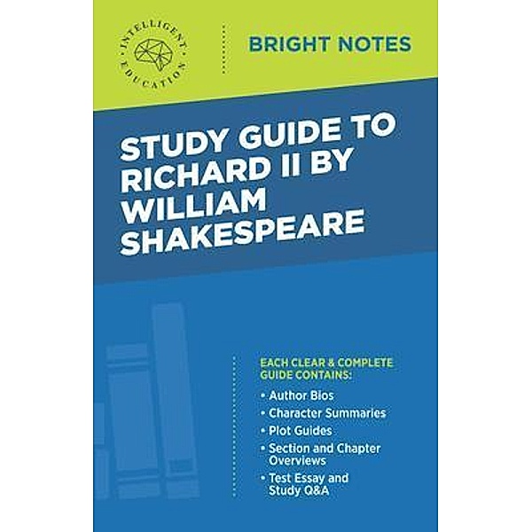 Study Guide to Richard II by William Shakespeare / Bright Notes