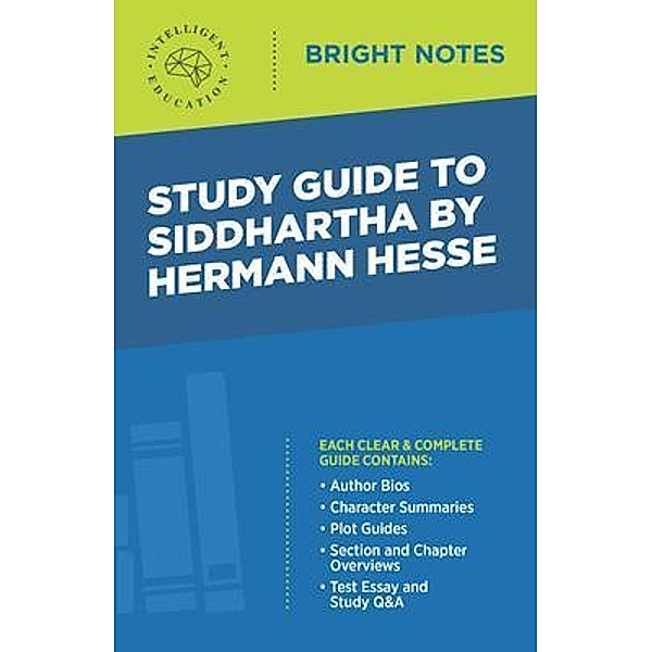 Study Guide to Siddhartha by Hermann Hesse / Bright Notes, Intelligent Education