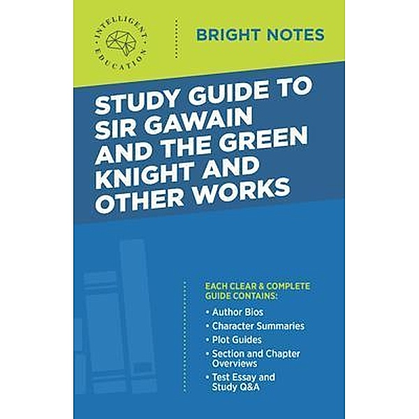 Study Guide to Sir Gawain and the Green Knight and Other Works / Bright Notes