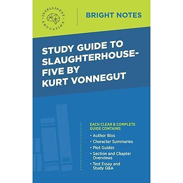 Study Guide to Slaughterhouse-Five by Kurt Vonnegut / Bright Notes