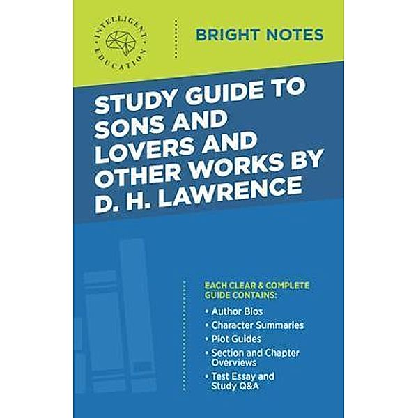 Study Guide to Sons and Lovers and Other Works by D. H. Lawrence / Bright Notes