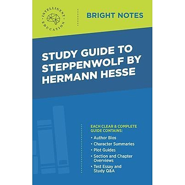 Study Guide to Steppenwolf by Hermann Hesse / Bright Notes, Intelligent Education