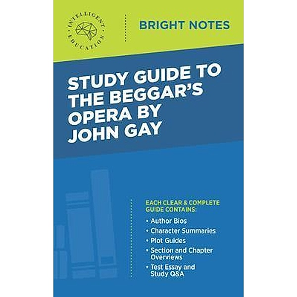 Study Guide to The Beggar's Opera by John Gay / Bright Notes