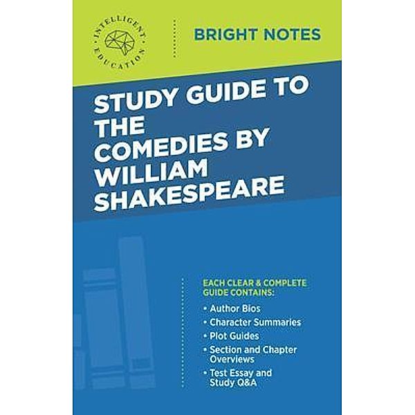 Study Guide to The Comedies by William Shakespeare / Bright Notes