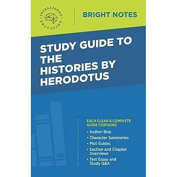 Study Guide to The Histories by Herodotus / Bright Notes, Intelligent Education