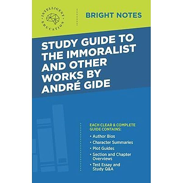 Study Guide to The Immoralist and Other Works by Andre Gide / Bright Notes
