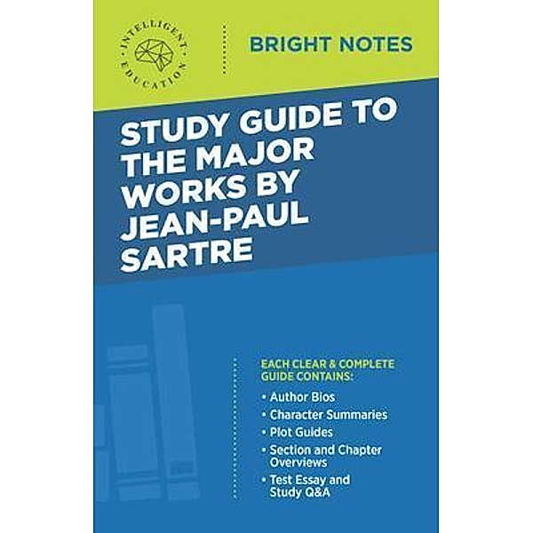 Study Guide to the Major Works by Jean-Paul Sartre / Bright Notes