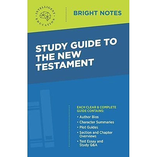 Study Guide to the New Testament / Bright Notes, Intelligent Education