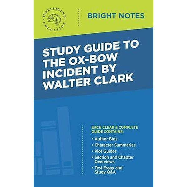 Study Guide to The Ox-Bow Incident by Walter Clark / Bright Notes