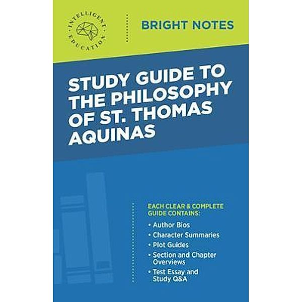 Study Guide to The Philosophy of St. Thomas Aquinas / Bright Notes