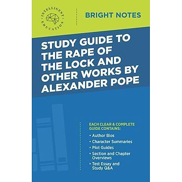 Study Guide to the Rape of the Lock and Other Works by Alexander Pope / Bright Notes