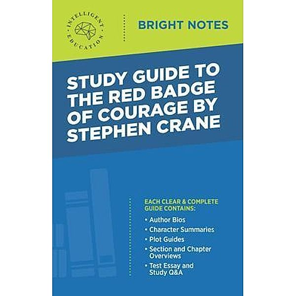 Study Guide to The Red Badge of Courage by Stephen Crane / Bright Notes