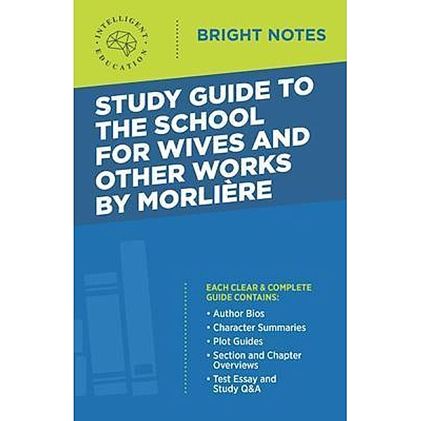 Study Guide to The School for Wives and Other Works by Molière / Bright Notes