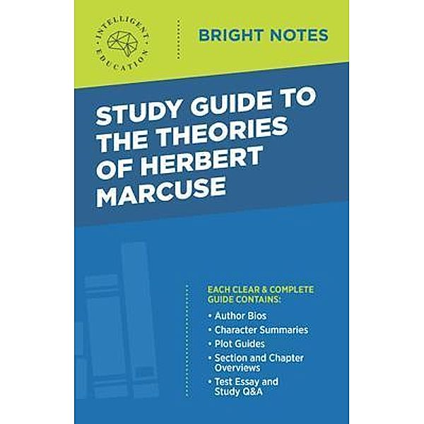 Study Guide to the Theories of Herbert Marcuse / Bright Notes
