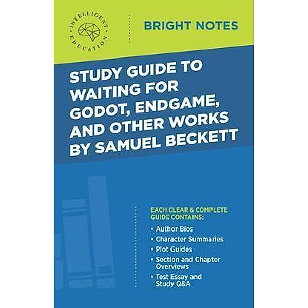Study Guide to Waiting for Godot, Endgame, and Other Works by Samuel Beckett / Bright Notes