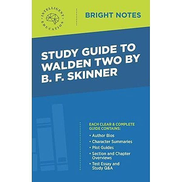 Study Guide to Walden Two by B. F. Skinner / Bright Notes, Intelligent Education