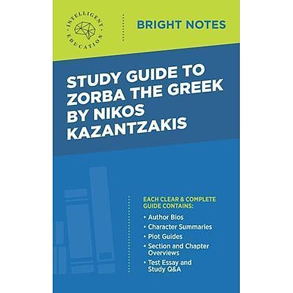 Study Guide to Zorba the Greek by Nikos Kazantzakis / Bright Notes