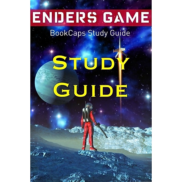 Study Guides: Study Guide: Ender's Game (A BookCaps Study Guide), Bookcaps