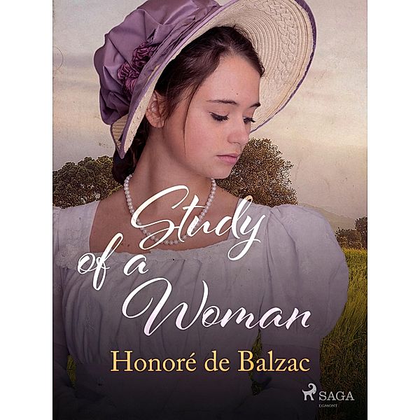 Study of a Woman / The Human Comedy: Scenes from Private Life, Honoré de Balzac