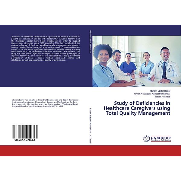 Study of Deficiencies in Healthcare Caregivers using Total Quality Management, Mariam Matter Bader, Omar Al-Araidah, Nabeel Mandahawi, Nader Al Theeb