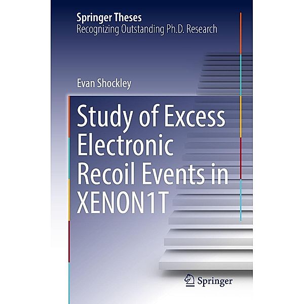 Study of Excess Electronic Recoil Events in XENON1T / Springer Theses, Evan Shockley