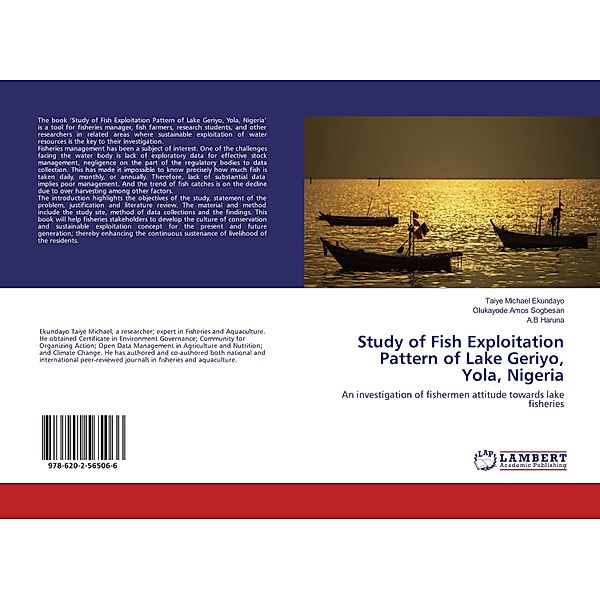 Study of Fish Exploitation Pattern of Lake Geriyo, Yola, Nigeria, Taiye Michael Ekundayo, Olukayode Amos Sogbesan, A.B Haruna