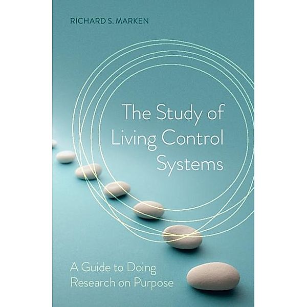 Study of Living Control Systems, Richard S. Marken