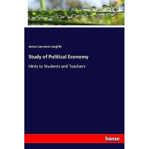 Study of Political Economy, James Laurence Laughlin