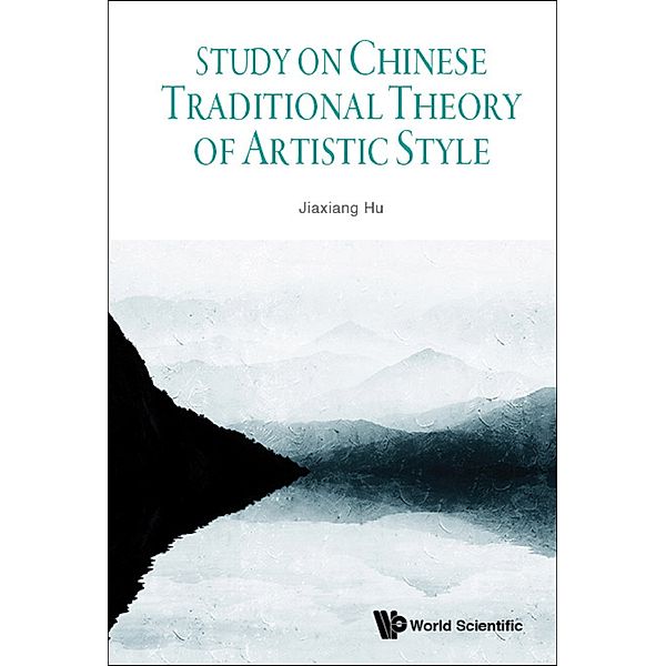 Study on Chinese Traditional Theory of Artistic Style, Martin J Lee, Emily Lee;Joyce Lee