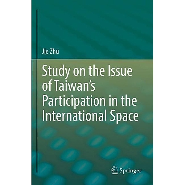 Study on the Issue of Taiwan's Participation in the International Space, Jie Zhu