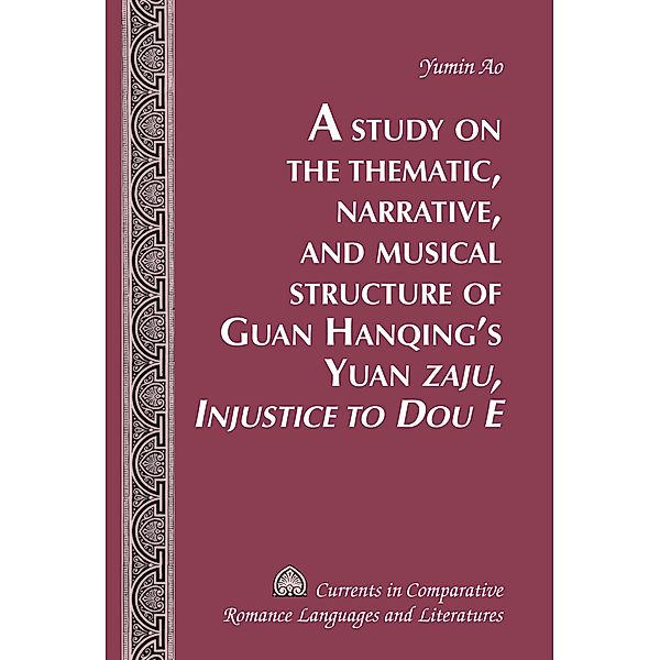 Study on the Thematic, Narrative, and Musical Structure of Guan Hanqing's Yuan Zaju, Injustice to Dou E, Yumin Ao