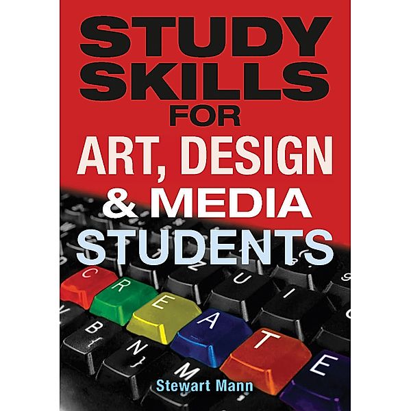 Study Skills for Art, Deisgn and Media Students, Stewart Mann