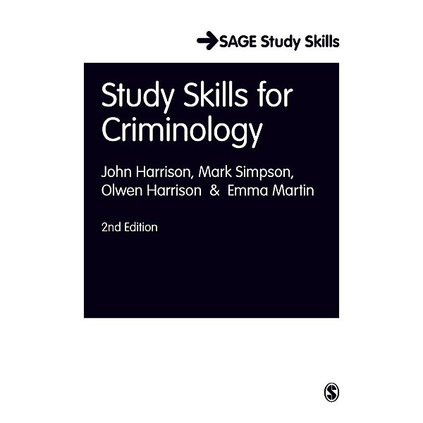 Study Skills for Criminology / SAGE Study Skills Series, John Harrison, Mark Simpson, Olwen Harrison, Emma Martin