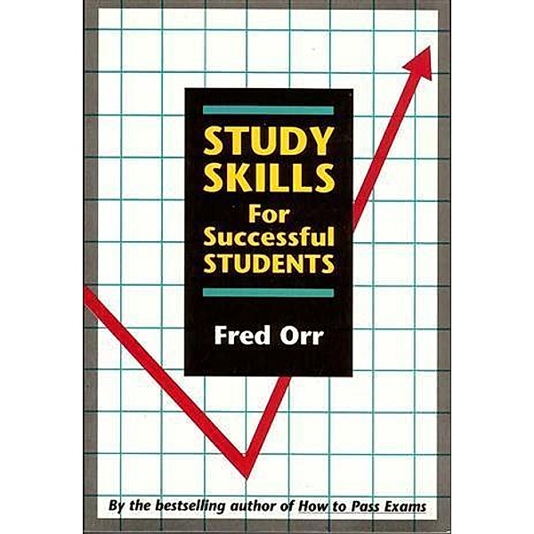 Study Skills for Successful Students, Fred Orr
