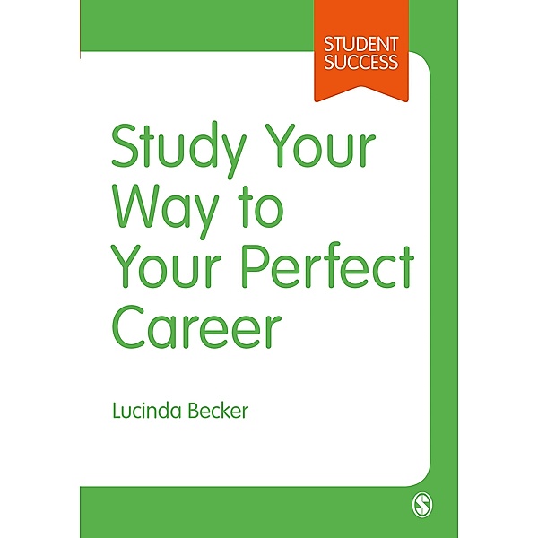 Study Your Way to Your Perfect Career / Student Success, Lucinda Becker