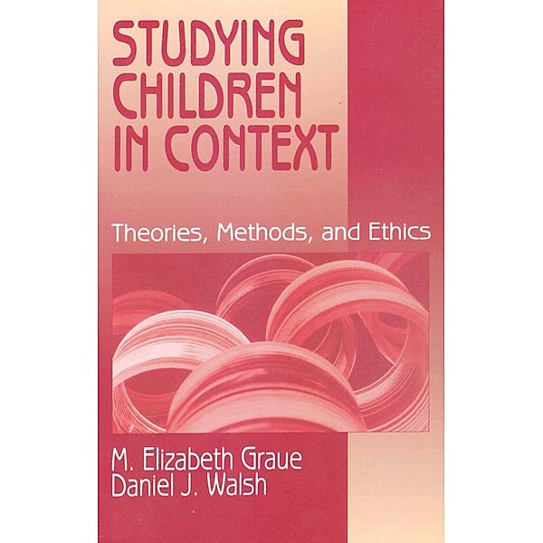 Studying Children in Context, Daniel J. Walsh, M. Elizabeth Graue