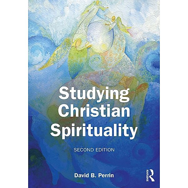 Studying Christian Spirituality, David B. Perrin