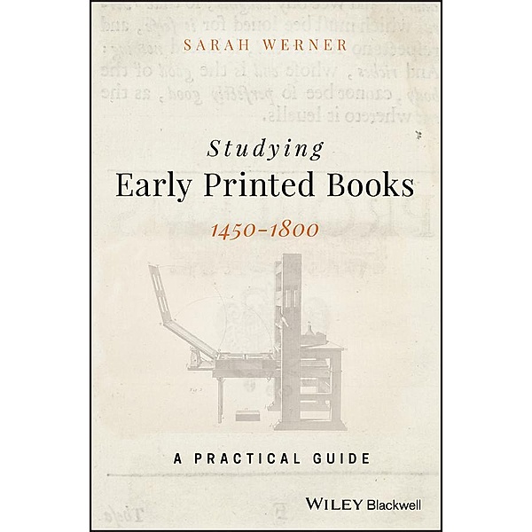 Studying Early Printed Books, 1450-1800, Sarah Werner
