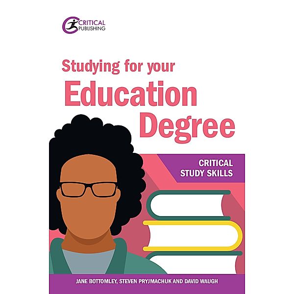 Studying for your Education Degree / Critical Study Skills, Steven Pryjmachuk, David Waugh