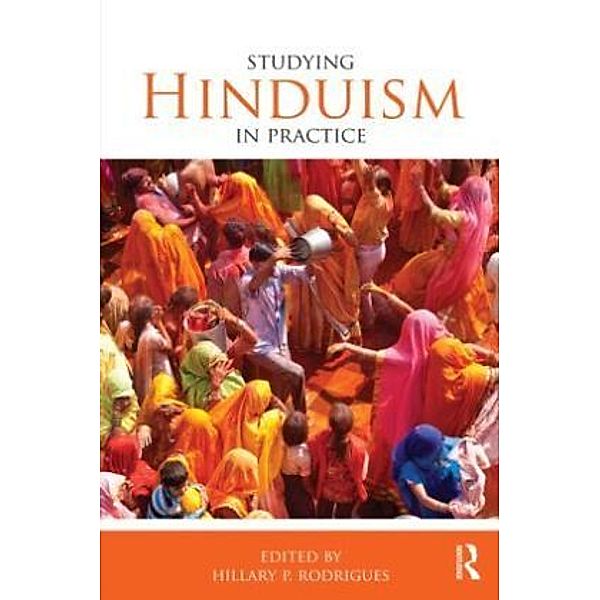 Studying Hinduism in Practice, Hillary Rodrigues