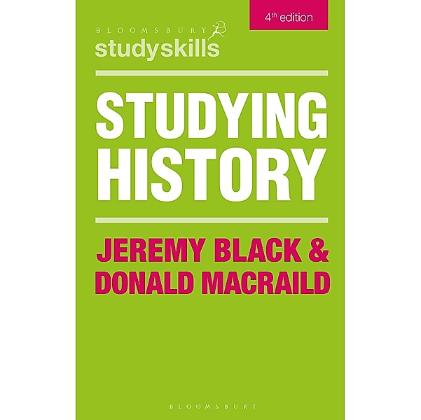 Studying History / Bloomsbury Study Skills, Jeremy Black, Donald MacRaild