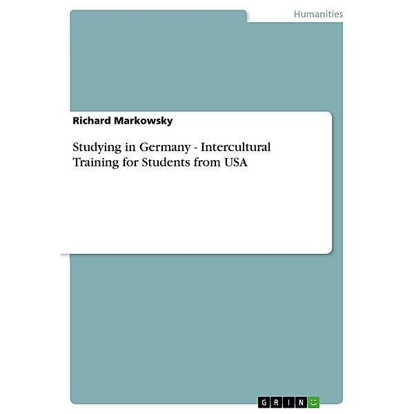 Studying in Germany - Intercultural Training  for Students from USA, Richard Markowsky