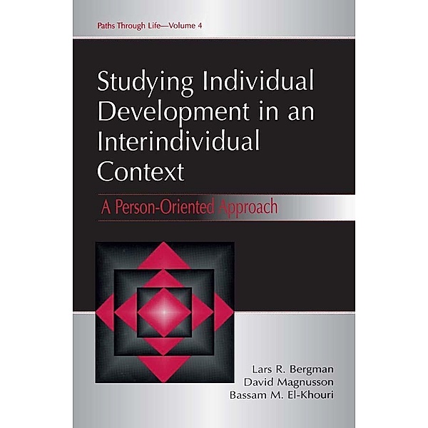 Studying individual Development in An interindividual Context, Lars R. Bergman, David Magnusson, Bassam M. El Khouri