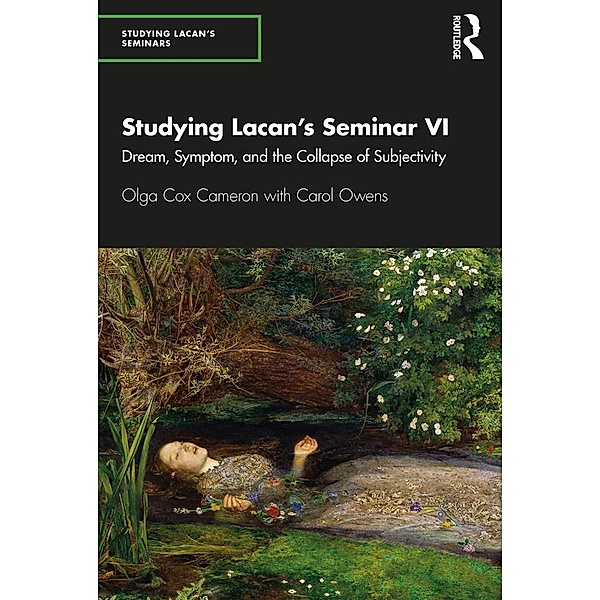 Studying Lacan's Seminar VI, Olga Cox Cameron, Carol Owens