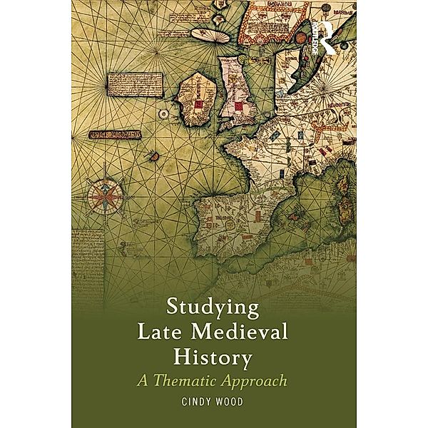 Studying Late Medieval History, Cindy Wood