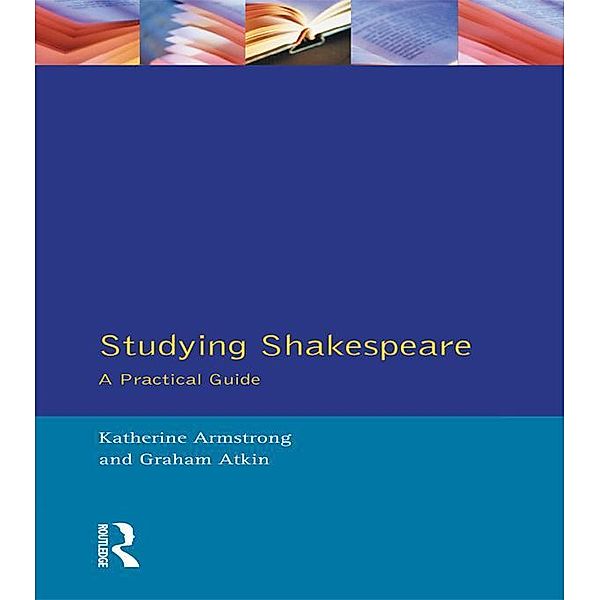 Studying Shakespeare, Katherine Armstrong, Graham Atkin