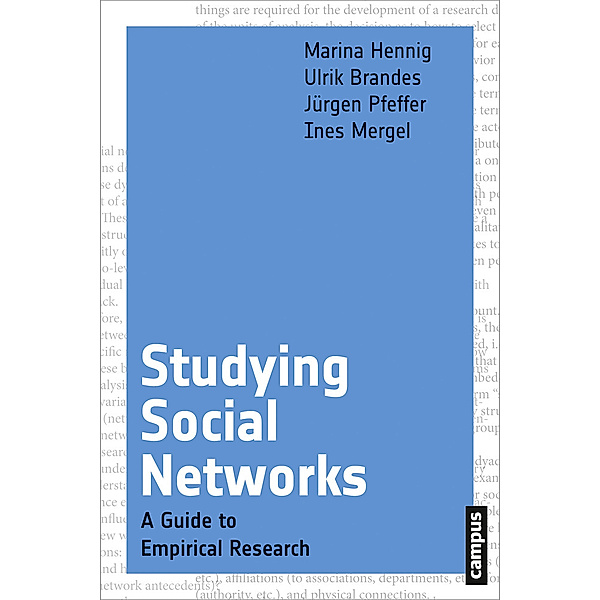 Studying Social Networks, Marina Hennig, Ulrik Brandes, Jürgen Pfeffer, Ines Mergel
