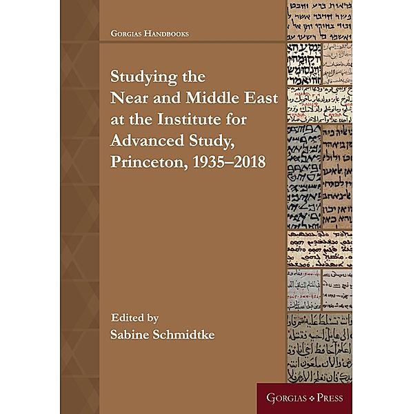 Studying the Near and Middle East at the Institute for Advanced Study, Princeton, 1935-2018