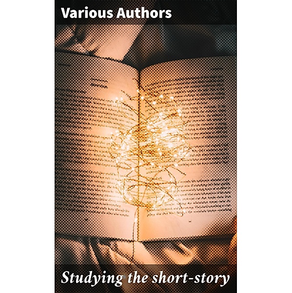 Studying the short-story, Various Authors